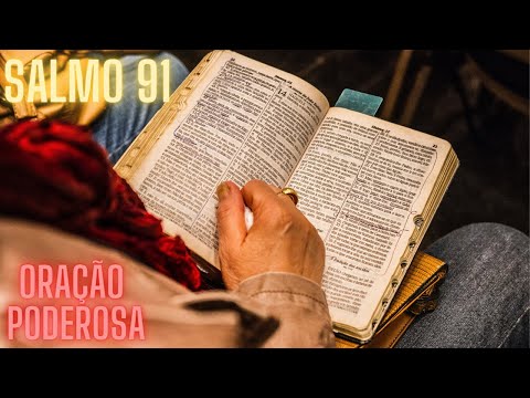 Salmo 91 Completo Oração forte para proteção Divina