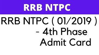 RRB NTPC ( 01/2019 ) 4TH Phase Admit Card !