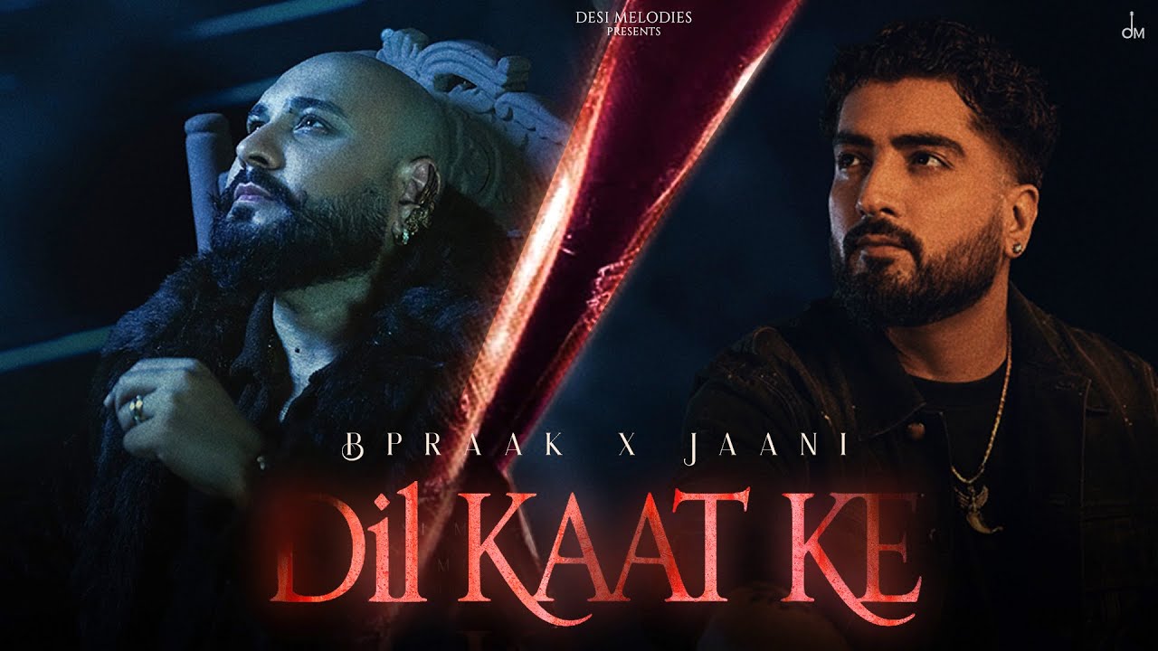 Dil Kaat Ke Lyrics | B Praak