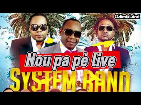NOU PA PÈ SYSTEM BAND LIVE ISNARD DOUBY/ DABENS CHERY GRO BOUT KONPA RÈD 