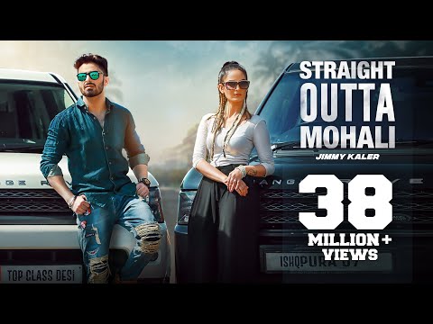 STRAIGHT OUTTA MOHALI | JIMMY KALER ft. MISTA BAAZ & GURLEJ AKHTER  | FRFESH PUNJABI SONG 2024 |