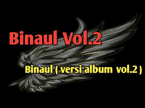 Binaul - Binaul ( versi album binaul vol.2 ) - Album Binaul Vol.2
