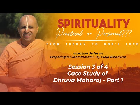 Case Study of Dhruva Maharaj - Part 1 | SPOP series Part 3 | Vraja Bihari Das
