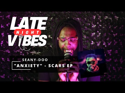 Seany-Doo “Anxiety” (LATE NIGHT VIBES SESSION)