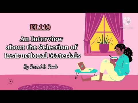 EL119- Interview on Selecting and Evaluation of Instructional Materials