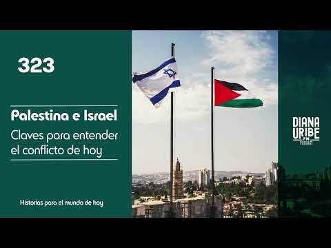 Palestina e Israel: Claves para entender el conflicto de hoy