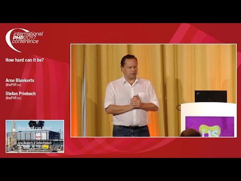 How hard can it be? Arne Blankerts & Stefan Priebsch | Keynote IPC 2017