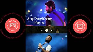 Arjit Singh Song Playlist