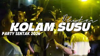 Download lagu PARTY SENTAK🌴 - KOLAM SUSU💃_PHYTER 2026 mp3