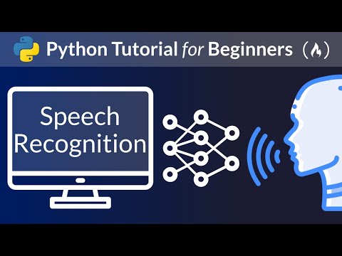 Speech Recognition in Python Tutorial – Full Course for Beginners