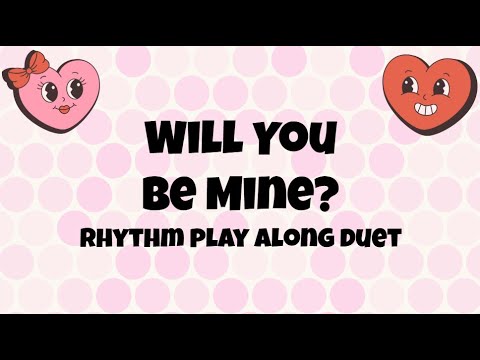 "Will You Be Mine?" - Valentine's Day - Rhythm Play-Along - Duet - Easy