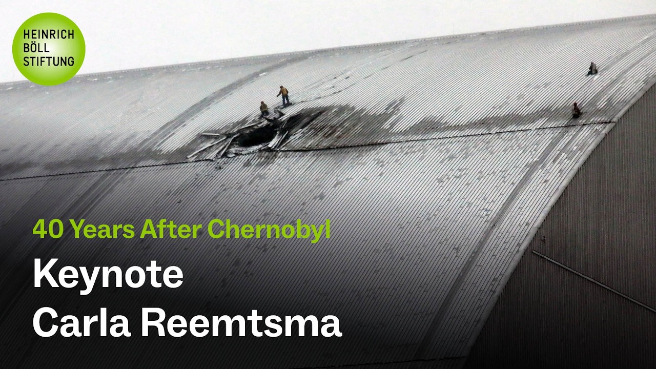 40 Years After Chernobyl: History and its new reality - Keynote Carla Reemtsma (3/6)