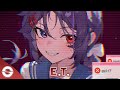Nightcore E T Lyrics