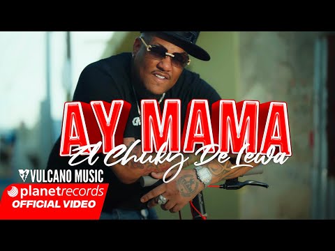 EL CHUKY DE LEWA - AY MAMA (OFFICIAL VIDEO)