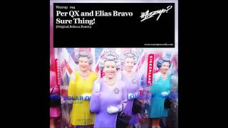 Per QX & Elias Bravo - Sure Thing! (Original Mix)