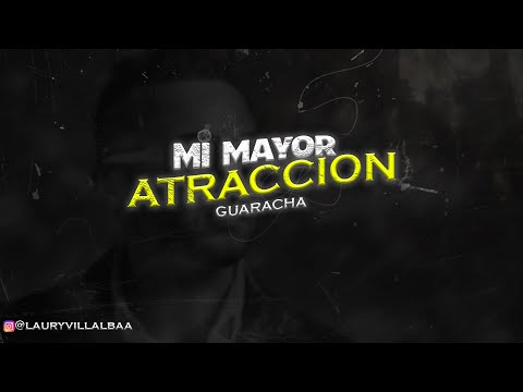 MI MAYOR ATRACCION👄 -  @lauryvillalbaa  ( Guaracha - Aleteo )