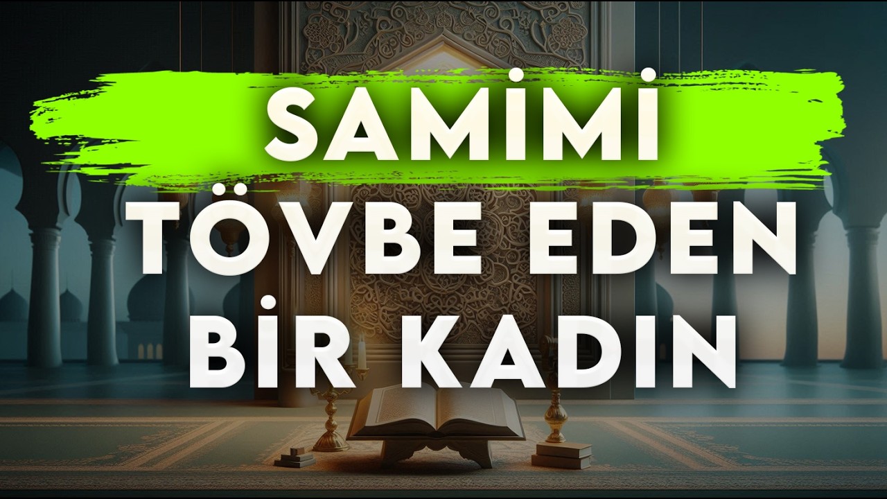 Samimi Tövbe Eden Bir Kadın- Günah İşleyeni Ayıplamamalıdır