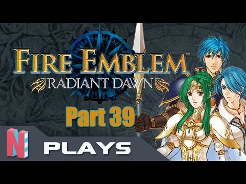 Fire Emblem: Radiant Dawn Part 39 | Lady Luck, Don't Fail Me Now!!