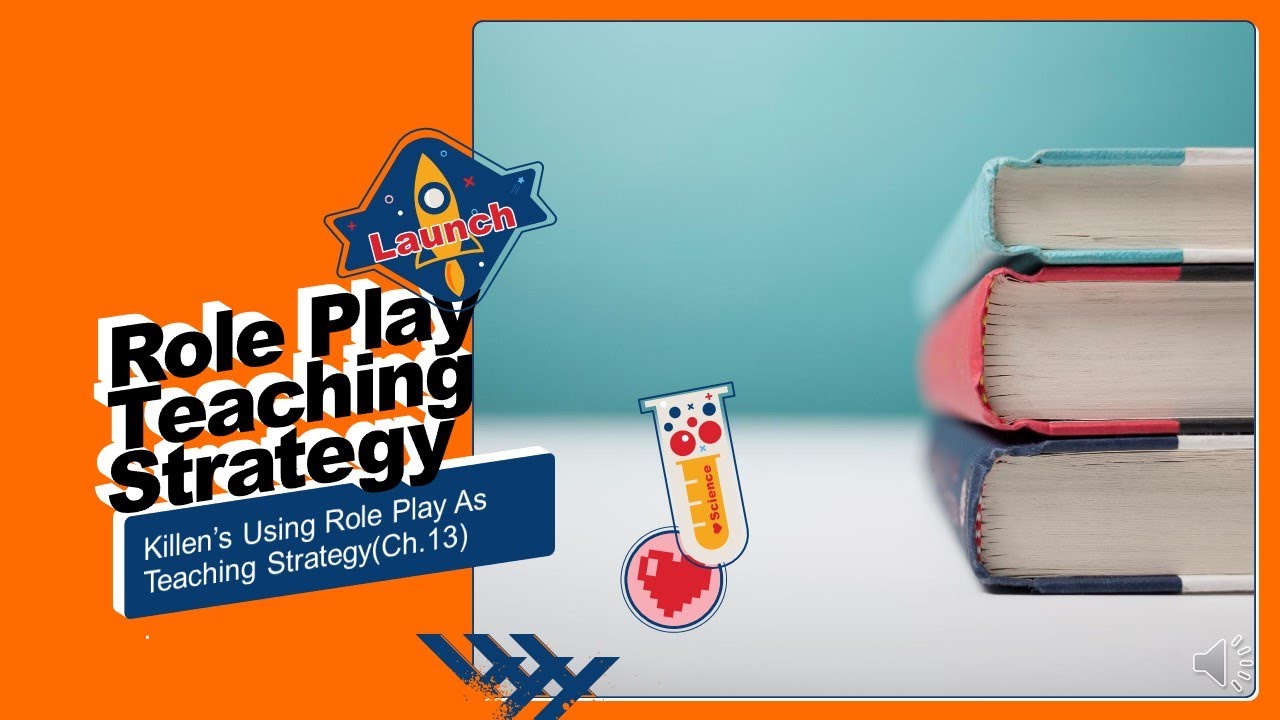 USING ROLE PLAY AS TEACHING STRATEGY| KILLEN CHAPTER 13