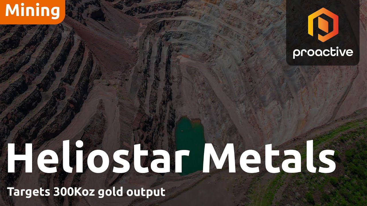 Heliostar Metals targets 300,000 ounces as production strategy accelerates