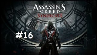 Part-16- Assassin's Creed Syndicate Full Game Walkthrough - No Commentary - Let's play and Enjoy.