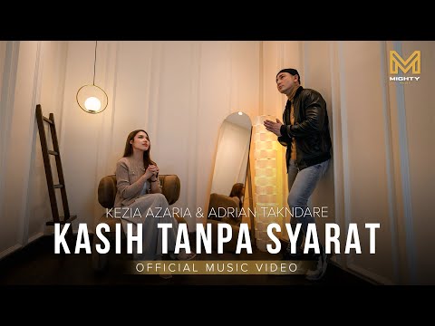 KASIH TANPA SYARAT - KEZIA AZARIA & ADRIAN TAKNDARE (Official Music Video) | MIGHTY MUSIC