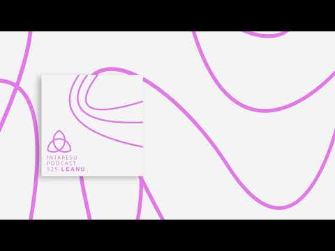 Intaresu Podcast 525 - Leanu