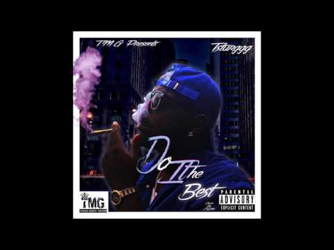 @TSturggg - Do It The Best [Prod By @Nard_and_B ] *HIT SINGLE*