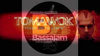 TOMAWOK -  Mash Up La Place - ( make it bun dem riddim by Skrillex ) - BASSAJAM RECORDS