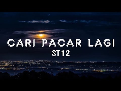 Cari Pacar Lagi - ST12 (Lirik)
