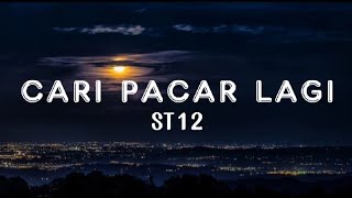Download lagu Cari Pacar Lagi - ST12 (Lirik) mp3