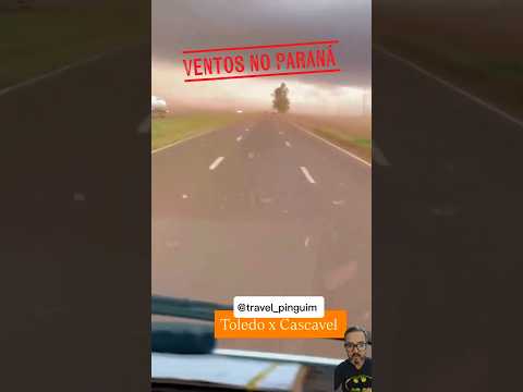 Ventos no Paraná😱#toledo #cascavel #caminhoneiro #videoviral #shortsviral #fpy#foryou #brasil #br