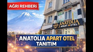 Ağrı Rehberi | Anatolia Apart Otel Tanıtım