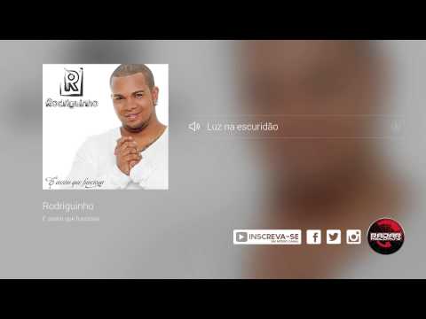 Rodriguinho - Luz na escuridão (álbum É Assim Que Funciona) Oficial
