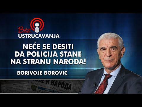 Borivoje Borović - Neće se desiti da policija stane na stranu naroda!