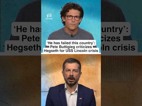 ‘He has FAILED this country’: Pete Buttigieg criticizes Hegseth for USS Lincoln crisis