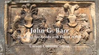 John G. Barr — Dialogue for Reeds and Flutes (1993) for organ