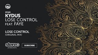 Kydus Ft. Faye - Lose Control - Original Mix