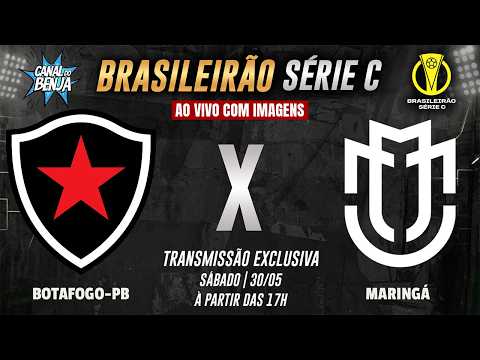 🔴 BOTAFOGO-PB X MARINGÁ | AO VIVO COM IMAGENS | BRASILEIRÃO SÉRIE C 2026