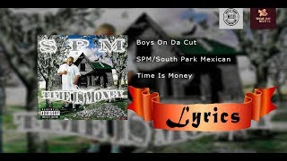 Boyz on The Cut (lyrics) -  SPM/South Park Mexican