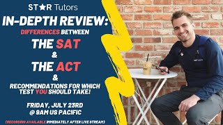 STAR TUTORS Presents: DIFFERENCES Between the SAT and the ACT (and which YOU should take)!