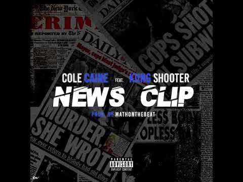 Cole Caine Ft Kiing Shooter - News Clip