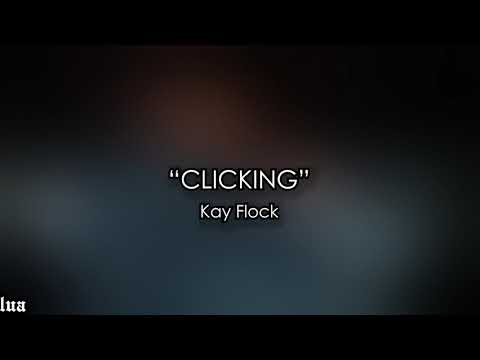 STUNNA X KAY FLOCK - “CLICKING” (Lyrics)