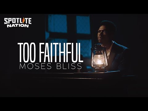 MOSES BLISS - TOO FAITHFUL (Official Video)