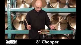 Video thumbnail for Sabian 8" Chopper by Woodwind & Brasswind is now Music & Arts