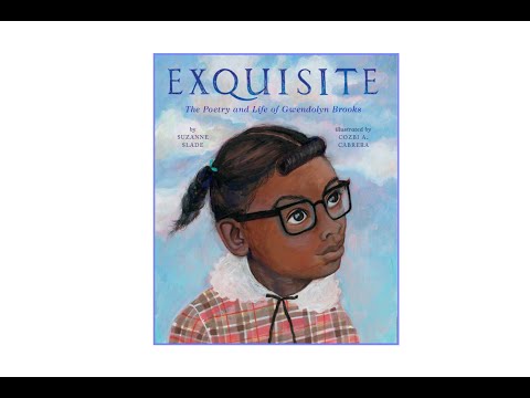 EXQUISITE: THE POETRY AND LIFE OF GWENDOLYN BROOKS Book Trailer