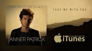 Tanner Patrick - Take Me With You (Official Lyric Video)