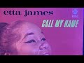Etta James Call my name (full)