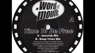 Word of Mouth  -  Time To Be Free (Jazzclub Mix)