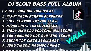 Download lagu DJ SLOW BASS FULL ALBUM - DJ OJO DI BANDING BANDING KE SLOW BAS TERVIRAL 2022 mp3